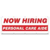 Signmission Now Hiring Personal Care Aide Banner Apply Inside Accepting Application Single Sided B-120-30285